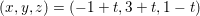 \small \left ( x,y,z \right )=\left ( -1+t,3+t,1-t \right )