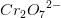 Cr_2{O_7}^{2-}