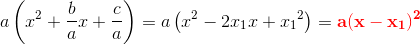 \! \! \! \! \! \! \! \! \!\! \! \! \! a\left ( x^2+\frac{b}{a}x+\frac{c}{a} \right )=a\left ( x^2-2x_1x+{x_{1}}^{2} \right )=\mathbf{\color{Red}a(x-x_1)^2}
