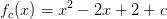 f_c(x)=x^2-2x+2+c