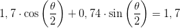 1,7\cdot \cos\left ( \frac{\theta}{2} \right )+0,74\cdot \sin\left ( \frac{\theta }{2} \right )=1,7
