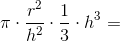\pi \cdot \frac{r^2}{h^2}\cdot \frac{1}{3}\cdot h^3=