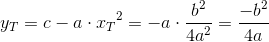 y_T=c-a\cdot {x_{T}}^{2}=-a\cdot \frac{b^2}{4a^2}=\frac{-b^2}{4a}