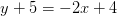 y+5=-2x+4