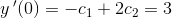 y{\, }'(0)=-c_1+2c_2=3
