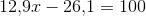 12{,}9x-26{,}1=100