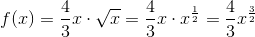 f(x)=\frac{4}{3}x\cdot \sqrt{x}=\frac{4}{3}x\cdot x^{\frac{1}{2}}=\frac{4}{3}x^{\frac{3}{2}}
