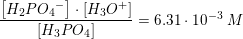 \small \frac{\left [ H_2P{O_4}^- \right ]\cdot \left [ H_3O^+ \right ]}{\left [H_3P{O_4} \right ]}=6{.}31\cdot 10^{-3}\; M