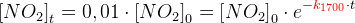 \left [ NO_2 \right ]_t=0,01\cdot \left [ NO_2 \right ]_0=\left [ NO_2 \right ]_0\cdot e^{-{\color{Red} k_{1700}}\cdot t}