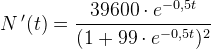 N{\, }'(t)= \frac{39600\cdot e^{-0{,}5t} }{(1+99\cdot e^{-0{,}5t})^2}