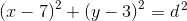 \left (x-7 \right )^2+\left (y-3 \right )^2=d^{\, 2}