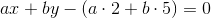 ax+by-(a\cdot 2+b\cdot 5)=0