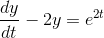\frac{dy}{dt}-2y=e^{2t}