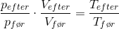 \frac{p_{efter}}{p_{f \o r }}\cdot \frac{V_{efter}}{V_{f \o r}}=\frac{ T_{efter}}{T_{f \o r}}