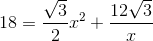 18=\frac{\sqrt{3}}{2}x^2+\frac{12\sqrt{3}}{x}