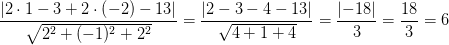 \frac{\left | 2\cdot 1-3+2\cdot \left ( -2 \right ) -13\right |}{\sqrt{2^2+(-1)^2+2^2}}=\frac{\left | 2-3-4-13 \right |}{\sqrt{4+1+4}}=\frac{\left | -18 \right |}{3}=\frac{18}{3}=6
