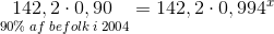 \underset{\Tiny\ 90\%\; af\; befolk\; i\; 2004}{142,2\cdot 0,90}=142,2\cdot 0,994^x