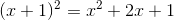 (x+1)^2=x^2+2x+1