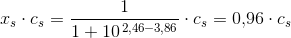 x_s\cdot c_s=\frac{1}{1+10^{\, 2,46-3,86}}\cdot c_s=0{,}96\cdot c_s
