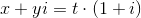 x+yi=t\cdot (1+i)