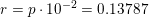 \small r=p\cdot 10^{-2}=0{.}13787