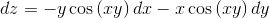 dz= -y \cos \left( xy \right) dx - x \cos \left (xy \right) dy