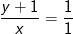 \frac{y+1}{x}=\frac{1}{1}