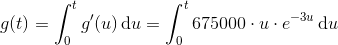 g(t)=\int_{0}^{t}g'(u)\, \textup{d}u=\int_{0}^{t}675000\cdot u\cdot e^{-3u}\, \textup{d}u