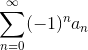 \sum_{n=0}^{\infty}(-1)^na_n