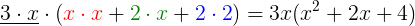 \large \underline{3\cdot x}\cdot ({\color{Red} x\cdot x}+{\color{DarkGreen} 2\cdot x}+{\color{Blue} 2\cdot 2})=3x(x^{2}+2x+4)