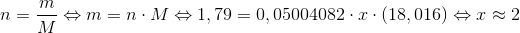 n=\frac{m}{M}\Leftrightarrow m=n\cdot M\Leftrightarrow 1,79=0,05004082\cdot x\cdot (18,016)\Leftrightarrow x\approx 2