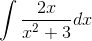 \int\frac{2x}{x^2+3}dx