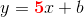 y=\bold{\color{Red} 5}x+b