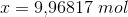 x=9{,}96817\; mol