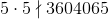 5\cdot 5 \nmid \!\,3604065