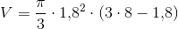 V=\frac{\pi }{3}\cdot 1{,}8^2\cdot \left ( 3\cdot 8-1{,}8 \right )