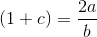 (1+c)=\frac{2a}{b}
