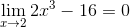 \lim_{x\rightarrow 2} 2x^3-16=0