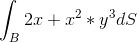 \int _B 2x +x^2*y^3dS