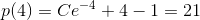 p(4)=Ce^{-4}+4-1=21