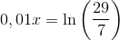 0,01x=\ln\left (\frac{29}{7} \right )