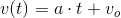 v(t)=a\cdot t+v_o
