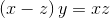 \left (x-z \right )y=xz