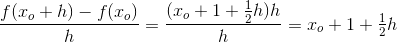 \frac{f(x_o+h)-f(x_o)}{h}=\frac{(x_o+1+\tfrac{1}{2}h)h}{h}=x_o+1+\tfrac{1}{2}h