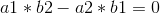 a1*b2-a2*b1 = 0