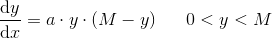 \frac{\mathrm{d} y}{\mathrm{d} x}=a\cdot y\cdot (M-y)\; \; \; \; \; \; 0<y<M