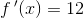 f{\, }'(x)=12