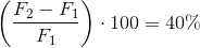 \left (\frac{F_2-F_1}{F_1} \right )\cdot 100=40\%