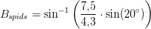 B_{spids}=\sin^{-1}\left ( \frac{7{,}5}{4{,}3}\cdot \sin(20^{\circ}) \right )