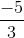 \frac{-5}{3}